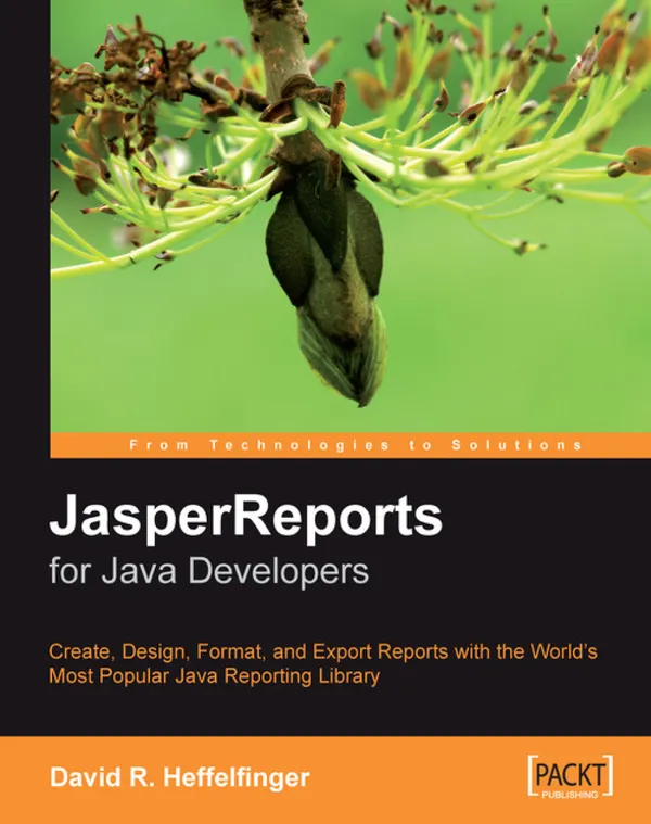 JasperReports for Java Developers : JasperReports for Java Developers
