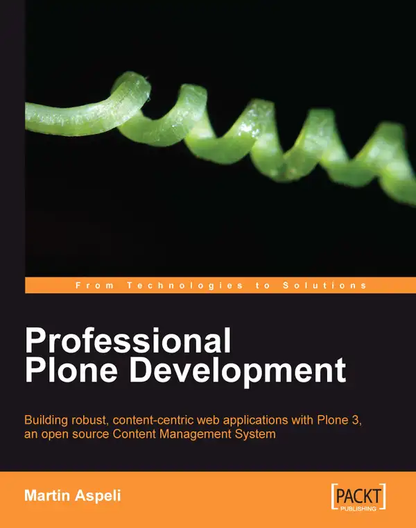 Professional Plone Development : Building robust, content-centric web applications with Plone 3, an open source Content Management System.