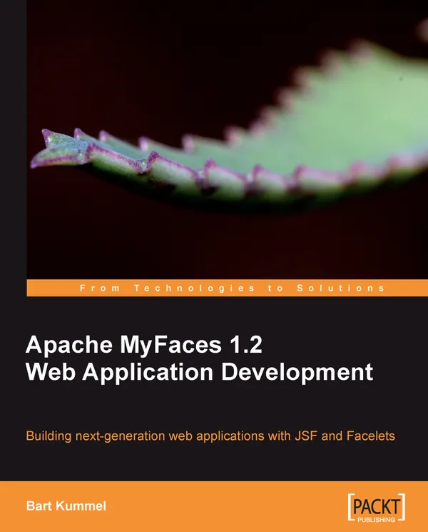 Apache MyFaces 1.2 Web Application Development : Building next-generation web applications with JSF and Facelets