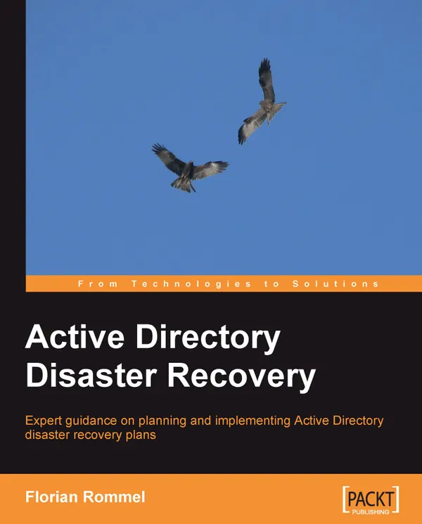 Active Directory Disaster Recovery : Expert guidance on planning and implementing Active Directory disaster recovery plans with this book and eBook