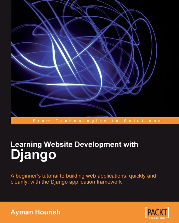 Learning Website Development with Django : Learning Website Development with Django