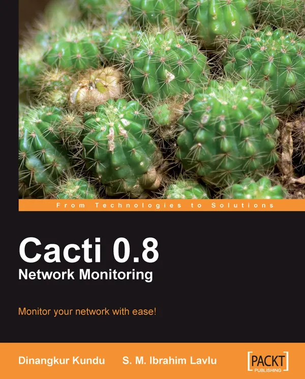 Cacti 0.8 Network Monitoring : Monitor your network with ease!