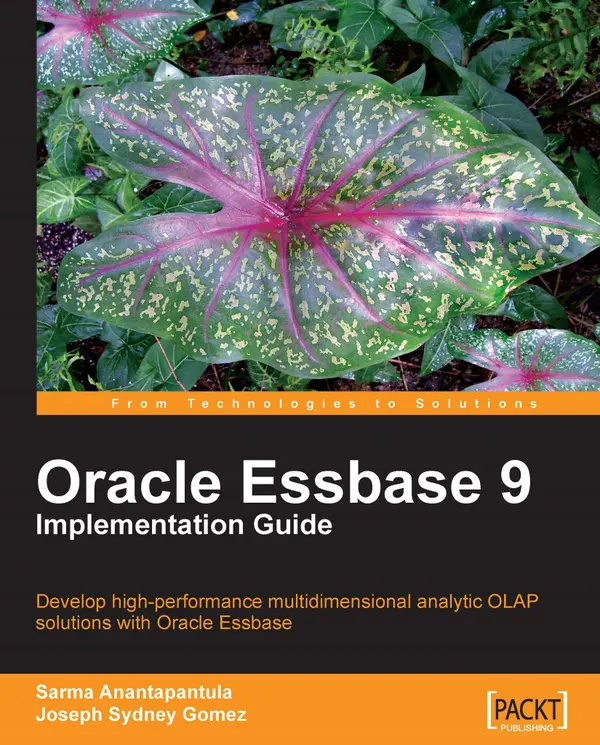 Oracle Essbase 9 Implementation Guide : Develop high-performance multidimensional analytic OLAP solutions with Oracle Essbase 9 with this book and eBook