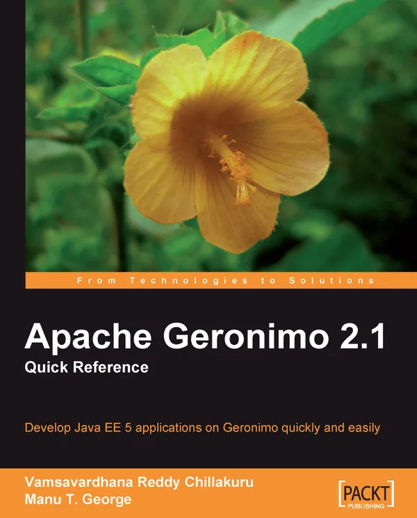 Apache Geronimo 2.1: Quick Reference : Develop Java EE 5 applications on Geronimo quickly and easily
