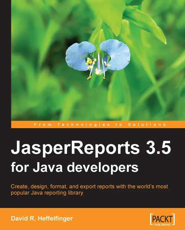 JasperReports 3.5 for Java Developers : JasperReports 3.5 for Java Developers