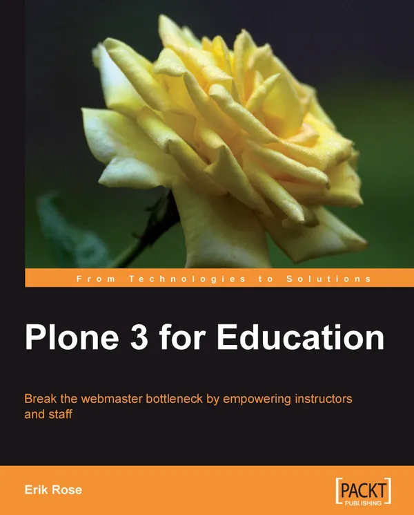 Plone 3 for Education : Break the webmaster bottleneck by empowering instructors and staff