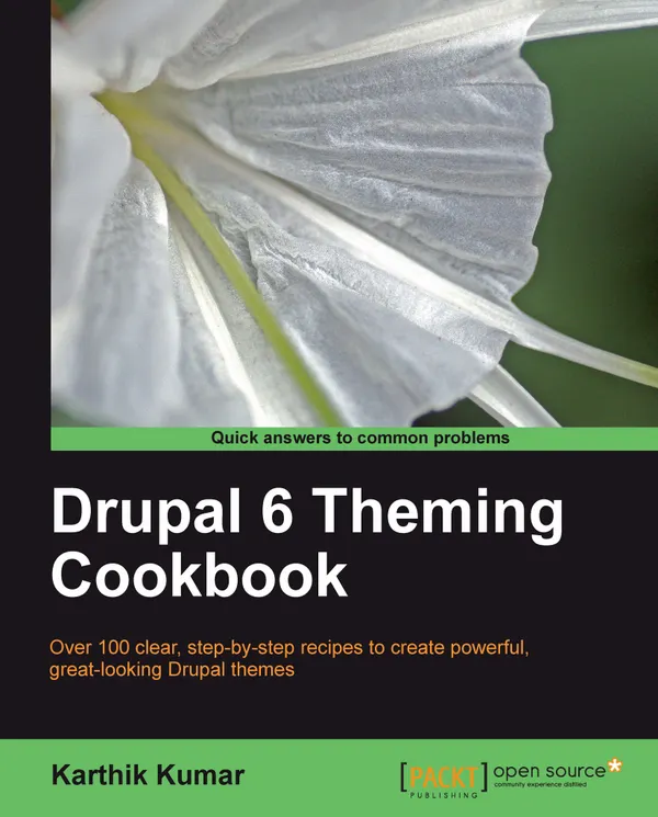 Drupal 6 Theming Cookbook : Over 100 clear step-by-step recipes to create powerful, great-looking Drupal themes