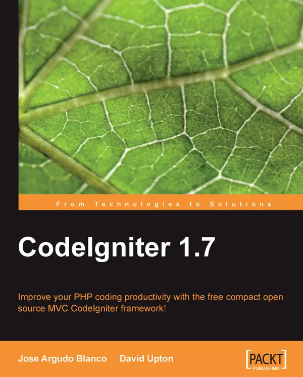 CodeIgniter 1.7 : Improve your PHP coding productivity with the free compact open-source MVC CodeIgniter framework!