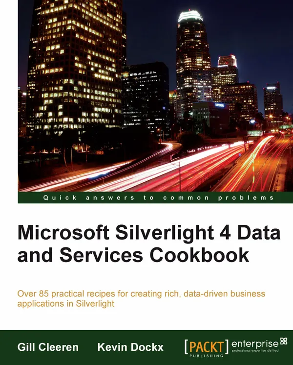 Microsoft Silverlight 4 Data and Services Cookbook : Over 80 practical recipes for creating rich, data-driven business applications in Silverlight