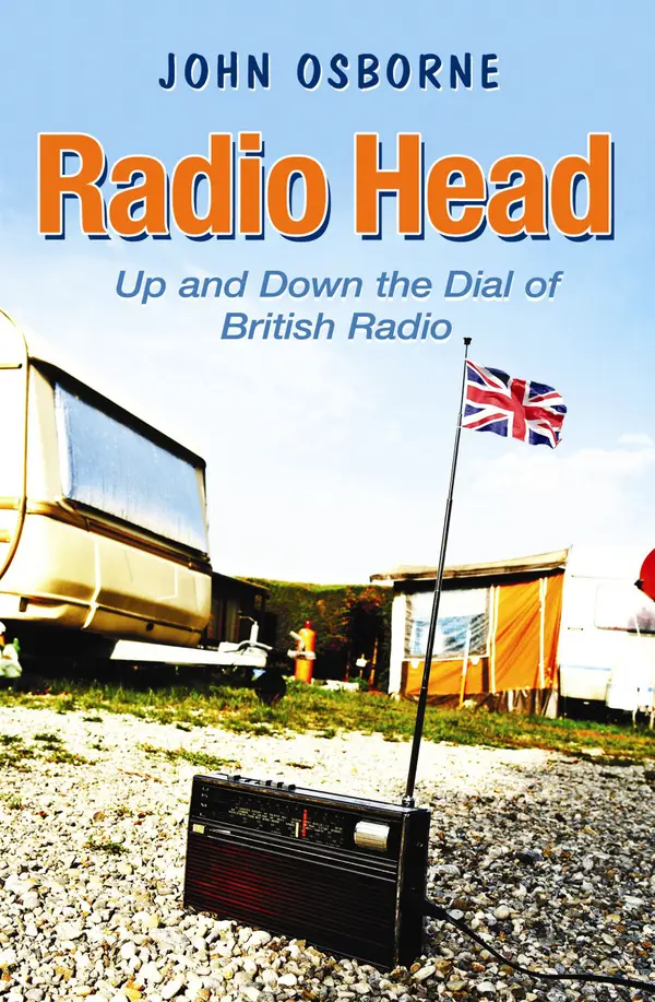 Radio Head : Up and Down the Dial of British Radio