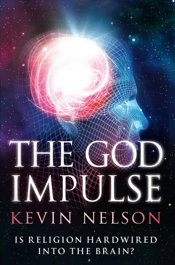 The God Impulse: Is Religion Hardwired into the Brain?