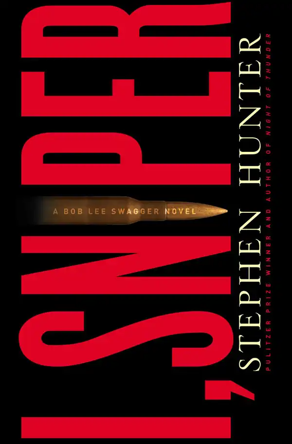 I, Sniper : A Bob Lee Swagger sniper thriller!