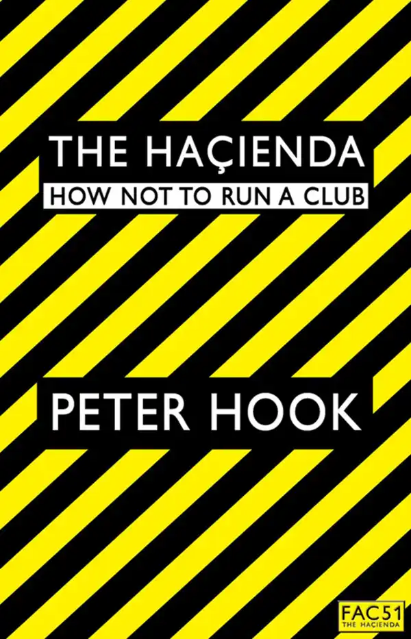 The Hacienda: How Not to Run a Club
