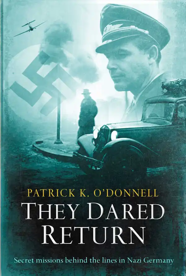 They Dared Return : An extraordinary true story of revenge and courage in Nazi Germany