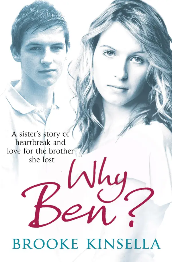 Why Ben?: A Sister's Story of Heartbreak and Love for the Brother she Lost