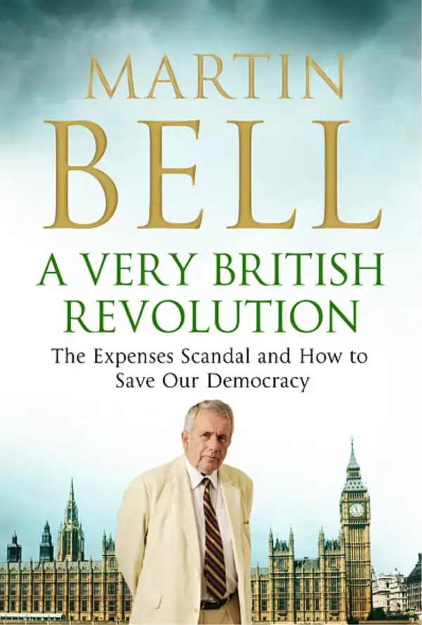 A Very British Revolution : The Expenses Scandal and How to Save Our Democracy