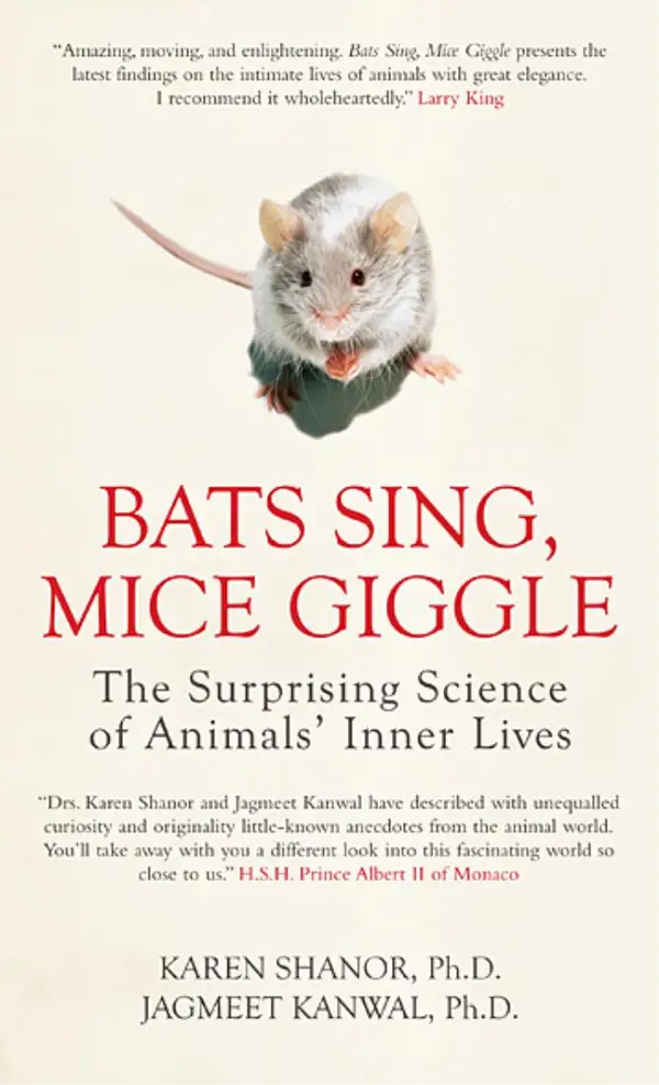 Bats Sing, Mice Giggle : The Surprising Science of Animals' Inner Lives