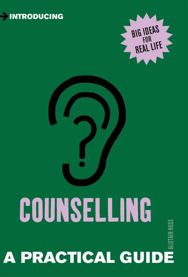 A Practical Guide to Counselling : Help Others Make Sense of Life