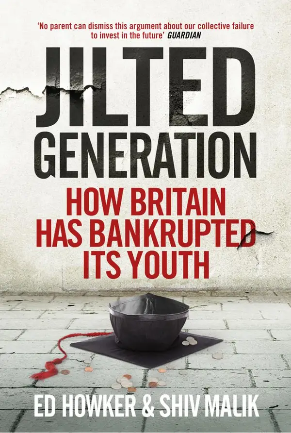 Welcome to the Jilted Generation : Young Britain in 2013