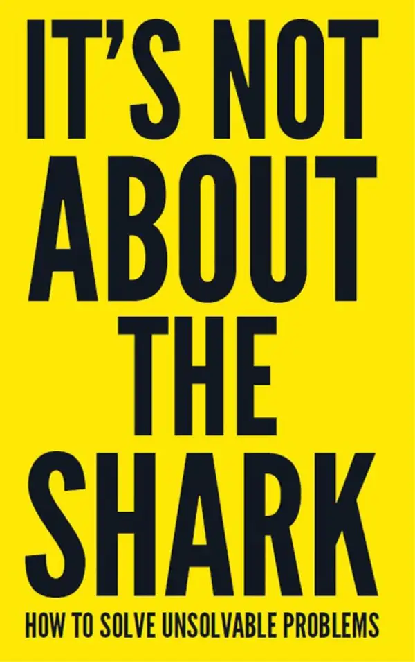 It's Not About the Shark : How to Solve Unsolvable Problems