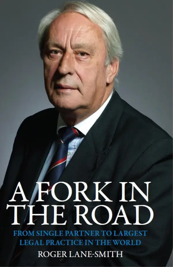 A Fork in the Road : From Single Partner to Largest Legal Practice in the World