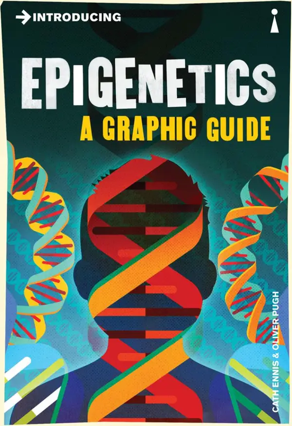 Introducing Epigenetics : A Graphic Guide