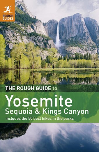 The Rough Guide to Yosemite, Sequoia & Kings Canyon - 