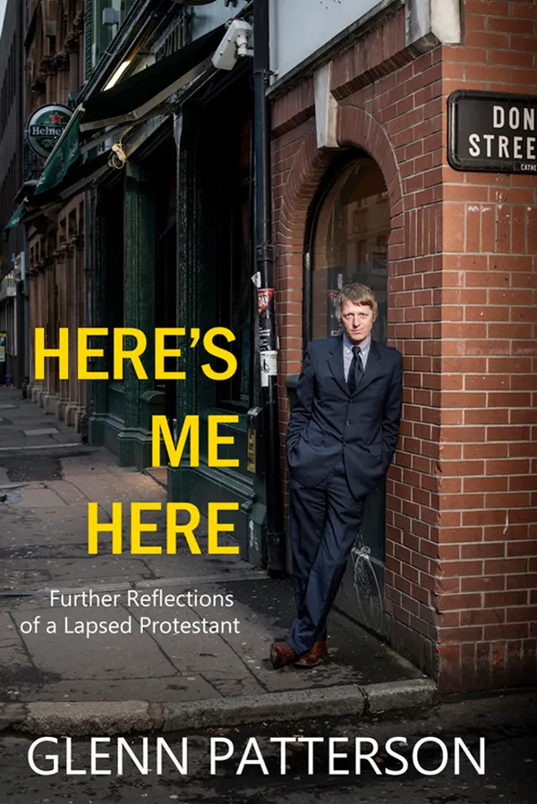 Here's Me Here : Further Reflections of a Relapsed Protestant