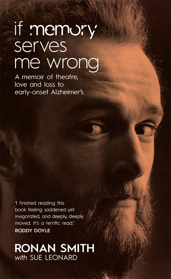 If Memory Serves Me Wrong : A Memoir of Theatre, Love and Loss to Early-onset Alzheimer's