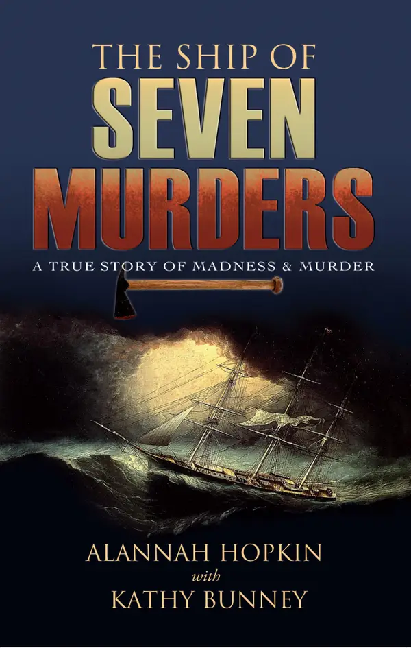 The Ship of Seven Murders : A True Story of Madness & Murder