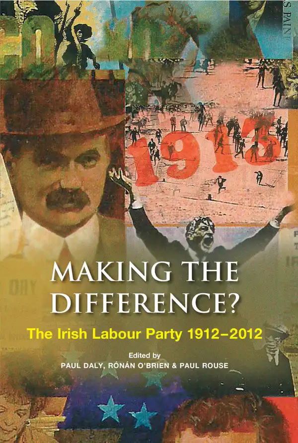 Making the Difference?: The Irish Labour Party 1912–2012
