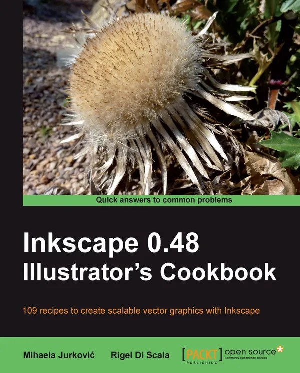 Inkscape 0.48 Illustrator's Cookbook : 109 recipes to create scalable vector graphics with Inkscape