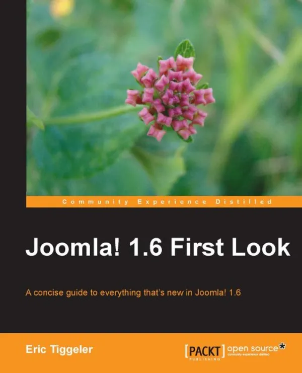 Joomla! 1.6 First Look : A concise guide to everything that's new in Joomla! 1.6.