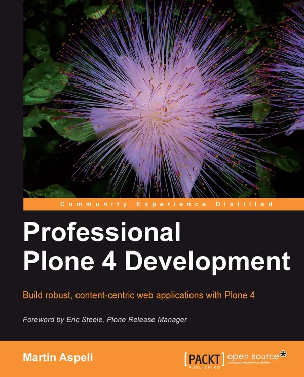 Professional Plone 4 Development : Build robust, content-centric web applications with Plone 4.