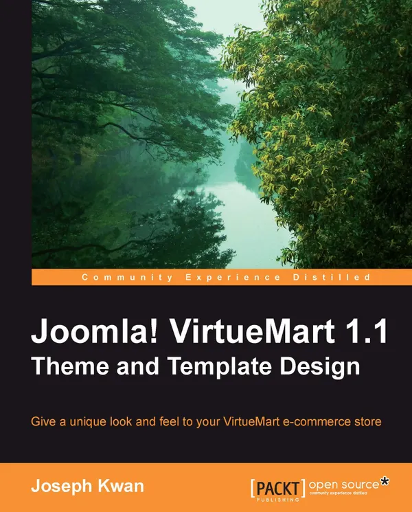 Joomla! VirtueMart 1.1 Theme and Template Design : Give a unique look and feel to your VirtueMart e-Commerce store