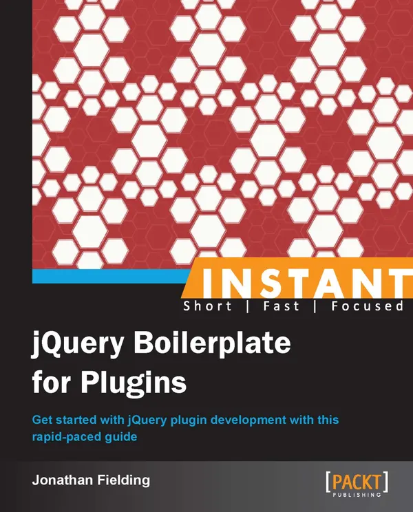 jQuery Boilerplate for Plugins : Get started with jQuery plugin development with this rapid-paced guide