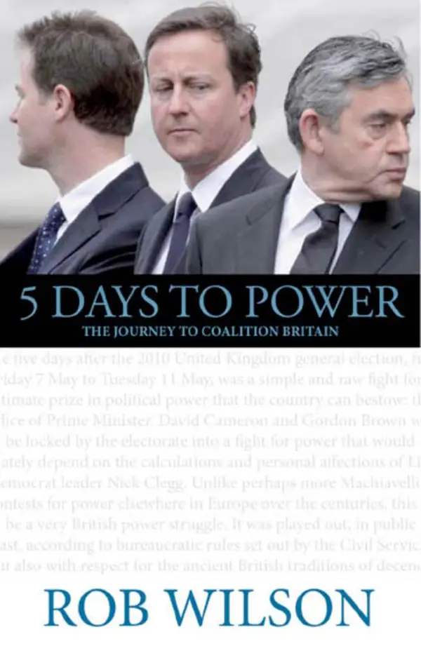 5 Days to Power : The Journey to Coalition Britain