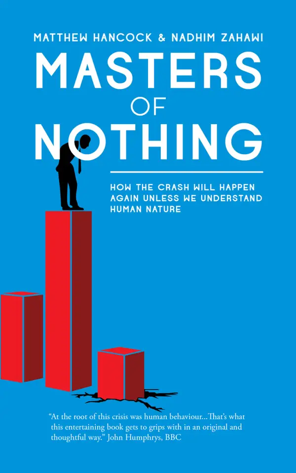 Masters of Nothing : How the crash will happen again unless we understand human nature