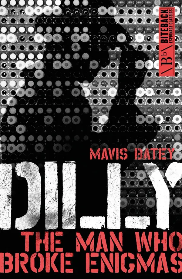 Dilly : The Man Who Broke Enigmas
