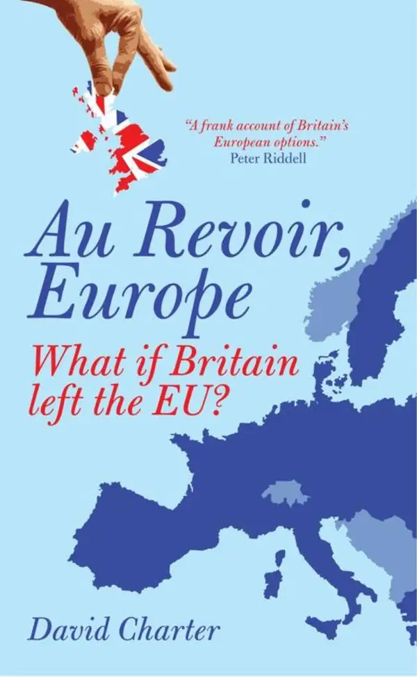 Au Revoir, Europe : What if Britain left the EU?