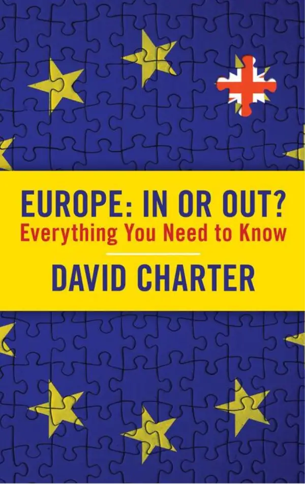 Europe: In or Out? : Everything You Need to Know