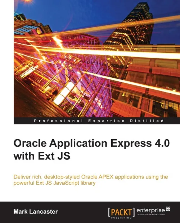 Oracle Application Express 4.0 with Ext JS : Deliver rich desktop-styled Oracle APEX applications using the powerful Ext JS JavaScript library