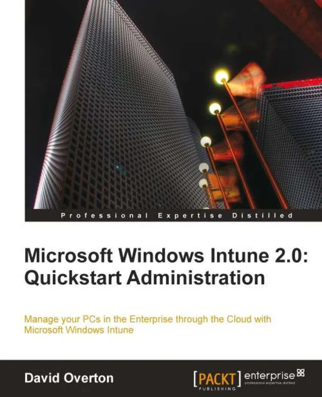 Microsoft Windows Intune 2.0: Quickstart Administration : Manage your ...