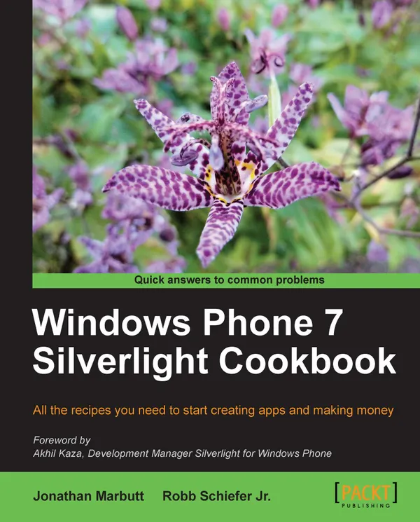 Windows Phone 7 Silverlight Cookbook : All the recipes you need to start creating apps and making money.