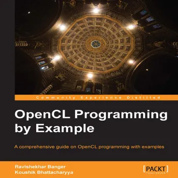 OpenCL Programming by Example : A comprehensive guide on OpenCL ...
