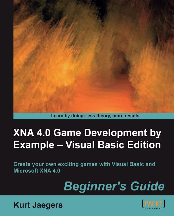 XNA 4.0 Game Development by Example - Visual Basic Edition : Create your own exciting games with Visual Basic and Microsoft XNA 4.0