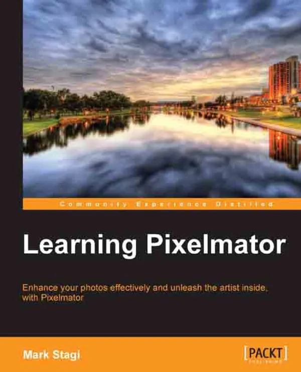 Learning Pixelmator : Enhance your photos effectively and unleash the artist inside, with Pixelmator