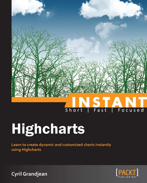 Highcharts : Learn to create dynamic and customized charts instantly using Highcharts