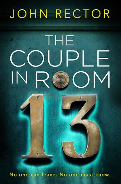 The Couple In Room 13 : The Most Gripping Thriller You'll Read This Year!