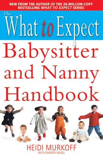 The What to Expect Babysitter and Nanny Handbook - undefined